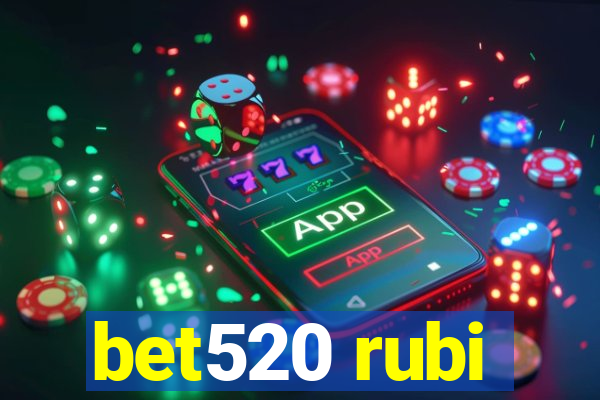 bet520 rubi